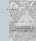 Image for Air-conditioning in modern American architecture, 1890-1970