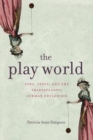 Image for The Play World : Toys, Texts, and the Transatlantic German Childhood