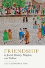 Image for Friendship in Jewish History, Religion, and Culture