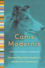 Image for Canis modernis  : human/dog coevolution in modernist literature