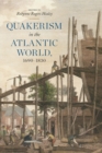 Image for Quakerism in the Atlantic world, 1690-1830