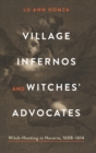 Image for Village infernos and witches&#39; advocates  : witch-hunting in Navarre, 1608-1614
