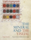 Image for The mineral and the visual  : precious stones in medieval secular culture