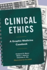 Image for Clinical ethics  : a graphic medicine casebook