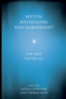 Image for Milton, materialism, and embodiment  : one first matter all