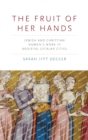 Image for The fruit of her hands  : Jewish and Christian women&#39;s work in medieval Catalan cities