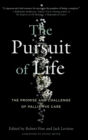 Image for The pursuit of life  : the promise and challenge of palliative care