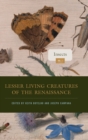 Image for Lesser Living Creatures of the Renaissance