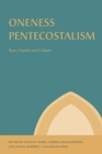 Image for Oneness Pentecostalism : Race, Gender, and Culture