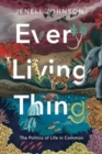 Image for Every living thing  : the politics of life in common
