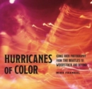 Image for Hurricanes of color  : iconic rock photography from the Beatles to Woodstock and beyond