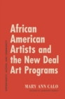 Image for African American artists and the New Deal art programs  : opportunity, access, and community