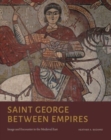 Image for Saint George Between Empires