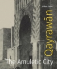 Image for Qayrawan  : the amuletic city