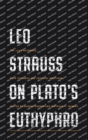 Image for Leo Strauss on Plato&#39;s Euthyphro  : the 1948 notebook, with lectures and critical writings
