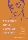 Image for Traces of a Jewish artist  : the lost life and work of Rahel Szalit