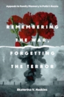 Image for Remembering the War, Forgetting the Terror