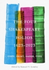 Image for The four Shakespeare folios, 1623-2023  : copy, print, paper, type