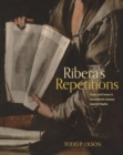 Image for Ribera’s Repetitions : Paper and Canvas in Seventeenth-Century Spanish Naples