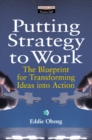 Image for Putting strategy to work  : the blueprint for transforming ideas into action