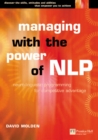 Image for Managing with the power of NLP  : neuro-linguistic programming for competitive advantage
