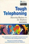 Image for Tough telephoning  : mastering business on the telephone