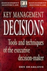 Image for Key management decisions  : tools and techniques of the executive decision-maker