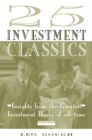 Image for 25 investment classics  : insights from the greatest investment books of all time