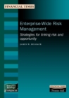 Image for Enterprise-wide Risk Management : Strategies for linking risk and opportunity