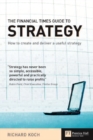 Image for The Financial Times guide to strategy  : how to create and deliver a useful strategy