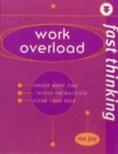 Image for Work overload  : create more time, tackle the backlog, clear your desk
