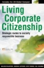 Image for Living corporate citizenship  : strategic routes to socially responsible business