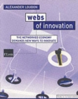 Image for Webs of innovation  : the networked economy demands new ways to innovate