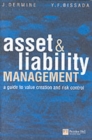 Image for Asset &amp; liability management  : a guide to value creation and risk control