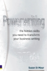 Image for Powerwriting  : the hidden skills you need to transform your business writing