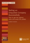 Image for Selling an Unquoted Company Successfully : How to get the highest price and avoid the pitfalls