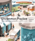 Image for Uncommon practice  : people who deliver a great brand experience