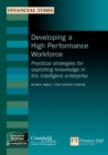 Image for Developing a high-performance workforce  : practical strategies for exploiting knowledge in the intelligent enterprise