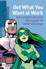 Image for Get what you want at work  : the complete personal skills guide for career advantage