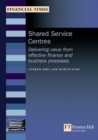 Image for Shared service centres  : delivering value from effective finance and business processes