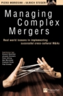 Image for Managing complex mergers  : real world lessons in implementing successful cross-cultural M&amp;As