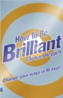 Image for How to be brilliant