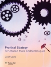 Image for Practical strategy  : structured tools and techniques