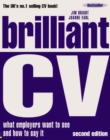 Image for Brilliant CV  : what employers want to see and how to say it