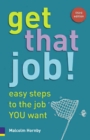 Image for Get that job!  : easy steps to the job you want