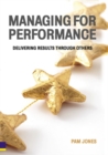 Image for Managing for performance  : delivering results through others