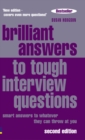 Image for Brilliant answers to tough interview questions  : smart answers to whatever they can throw at you