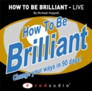 Image for How to be Brilliant : Live