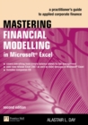 Image for Mastering financial modelling in Microsoft Excel  : a practitioner&#39;s guide to applied corporate finance