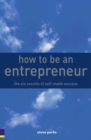 Image for How to be an entrepreneur  : the six secrets of self-made success